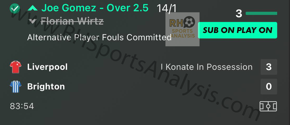 Joe Gomez Over 2.5 Fouls Committed winning slip at 14/1 odds with Florian Wirtz alternative Liverpool vs Brighton