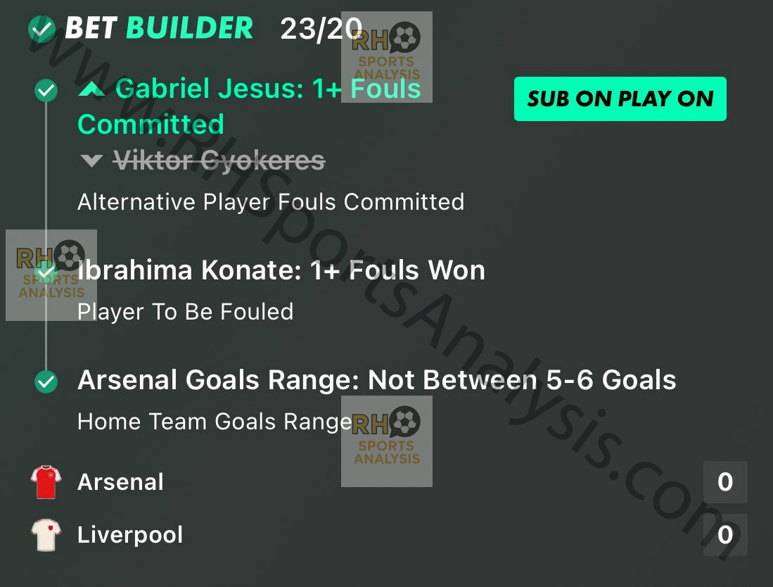 Arsenal vs Liverpool bet builder winner at 23/20 Jesus fouls Konate fouled Arsenal goals range
