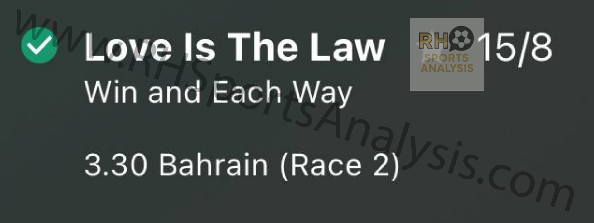 Winning selection showing Love Is The Law at 15/8 each-way at Bahrain 15:30 Dallah Cup